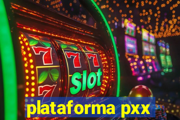 plataforma pxx